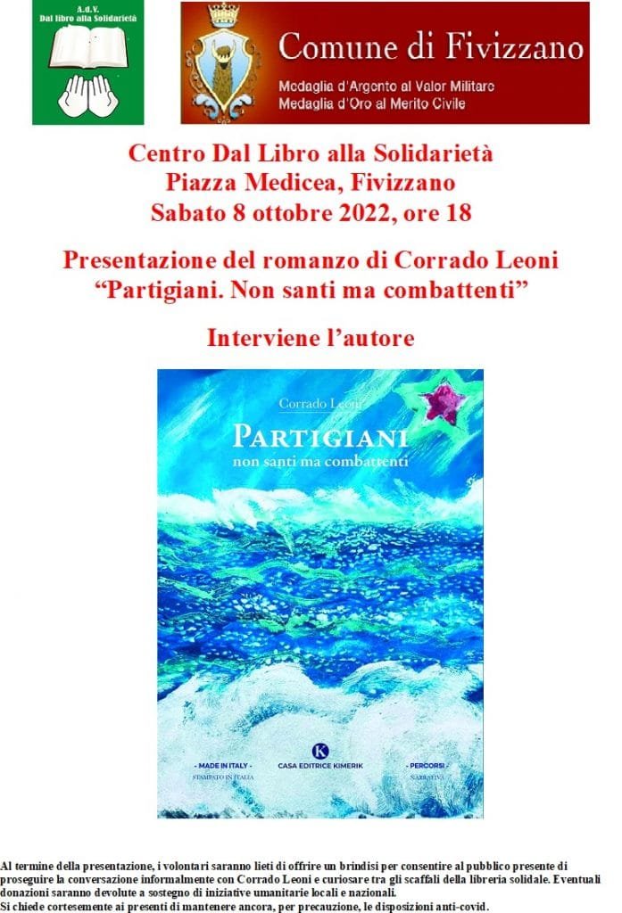 Fivizzano: sabato 8 ottobre presentazione del libro di Corrado Leoni “Partigiani. Non santi ma combattenti” Fivizzano: sabato 8 ottobre presentazione del libro di Corrado Leoni "Partigiani. Non santi ma combattenti" - dal libro alla solidarietà onlus, Fivizzano