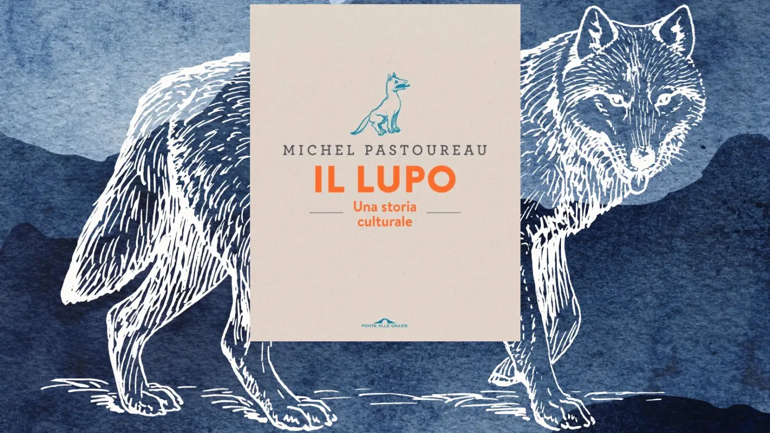 Il lupo, una storia culturale - lupo, Michel Pastoreau